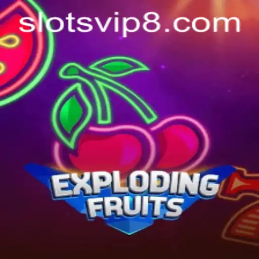 ExplodingFruits: The Burst of Fun in the SlotsVIP Universe
