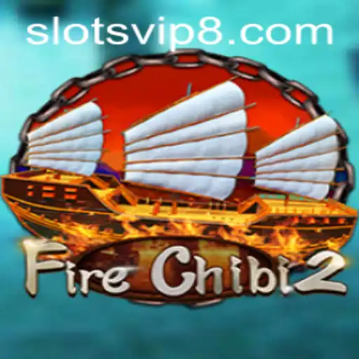 FireChibi2: The Ignite of SlotsVIP Gaming