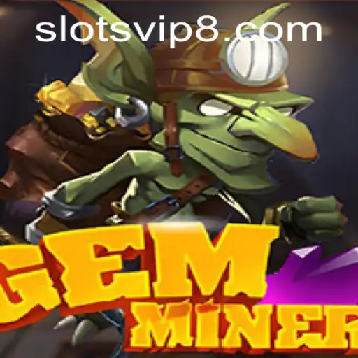 Explore the Exciting World of GemMiner with SlotsVIP